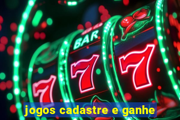 jogos cadastre e ganhe